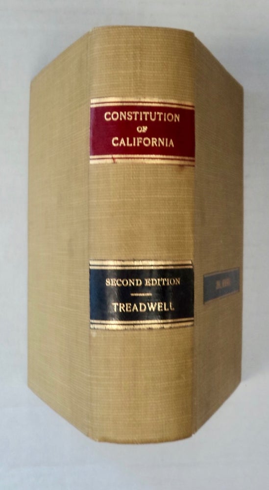 [100003] The Constitution of the State of California: Adopted in Convention, at Sacramento, March 3, 1879, Ratified by a Vote of the People, May 7, 1879. Edward F. TREADWELL, annotated by, , LL B, of the San Francisco Bar.