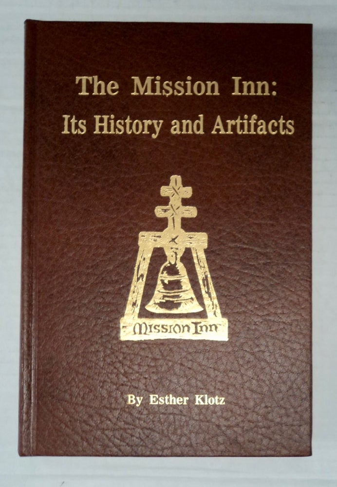 [100009] The Mission Inn: Its History and Artifacts. Esther KLOTZ.
