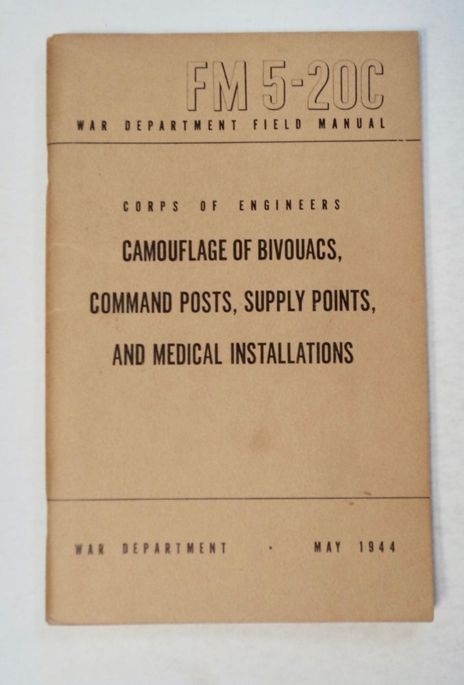 [100031] Camouflage of Bivouacs, Command Posts, Supply Points, and Medical Installations. U. S. ARMY CORPS OF ENGINEERS.