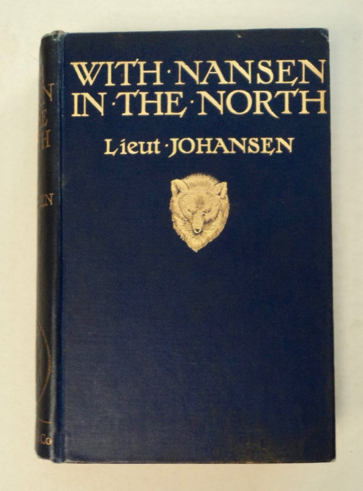[100053] With Nansen in the North: A Record of the Fram Expedition in 1893-96. Hjhalmar JOHANSEN, Norwegian Army, Lieutenant.