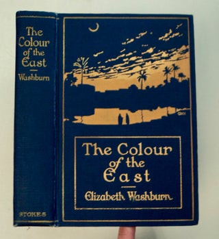 100056] The Colour of the East. Elizabeth WASHBURN