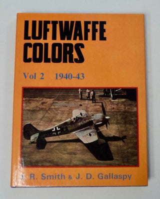 100076] Luftwaffe Colors, Volume 2: 1940-43. J. R. AND J. D. Gallaspy SMITH