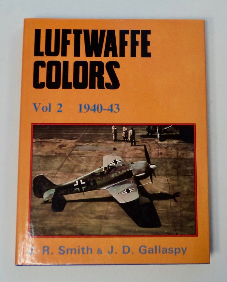 [100076] Luftwaffe Colors, Volume 2: 1940-43. J. R. AND J. D. Gallaspy SMITH.