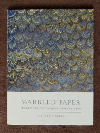 100078] Marbled Paper: Its History, Techniques, and Patterns. Richard J. WOLFE