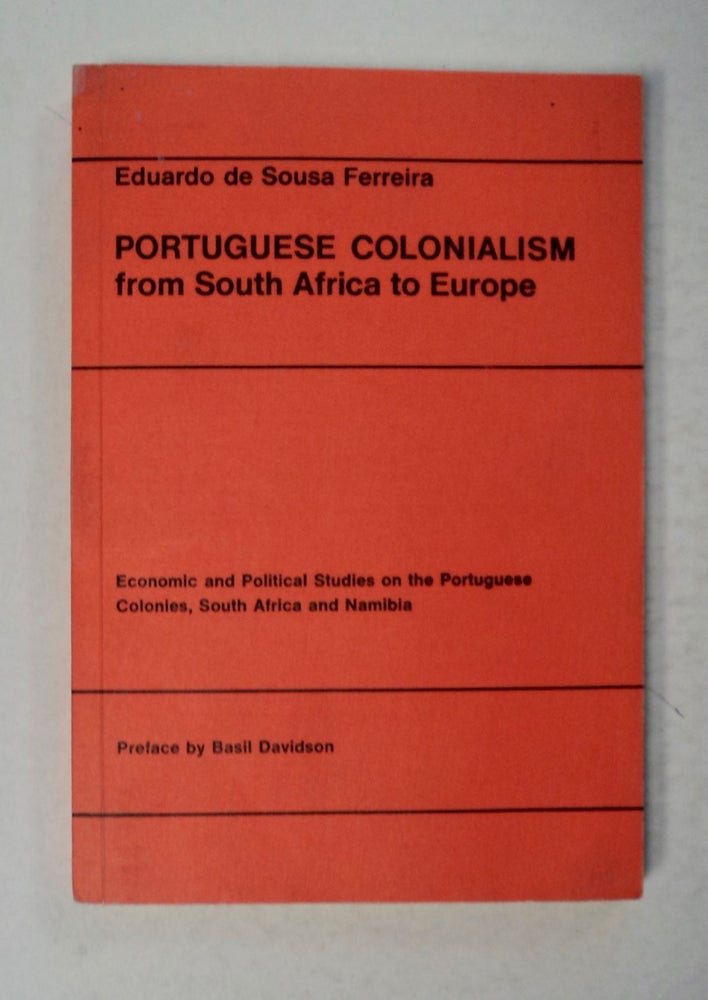 [100081] Portuguese Colonialism from South Africa to Europe. Eduardo de Sousa FERREIRA.