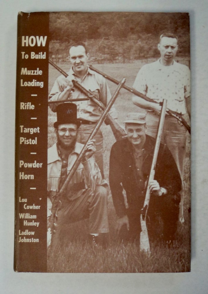 [100083] How to Build a Muzzle Loading Rifle, Lock, Stock and Barrel; How to "Fresh Out" a Muzzle Loading Rifle; Building a Muzzle Loading Target Pistol; Make Your Own Powder Flask; Let's Make and Trim a Powder Horn; The Manufacture of Gun Flints. Lou COWHER, William H. Hunley, LaDow Johnston.