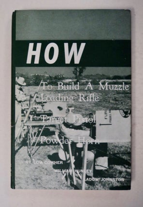 100084] How to Build a Muzzle Loading Rifle, Lock, Stock and Barrel; How to "Fresh Out" a Muzzle...