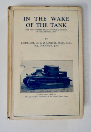 100089] In the Wake of the Tank: The First Fifteen Years of Mechanization in the British Army....