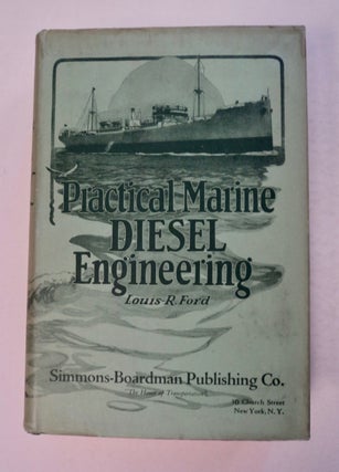 100132] Practical Marine Diesel Engineering. Louis R. FORD