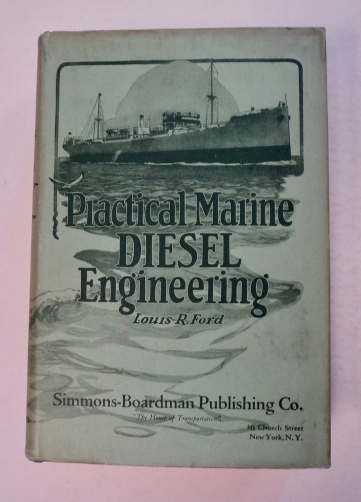 [100132] Practical Marine Diesel Engineering. Louis R. FORD.