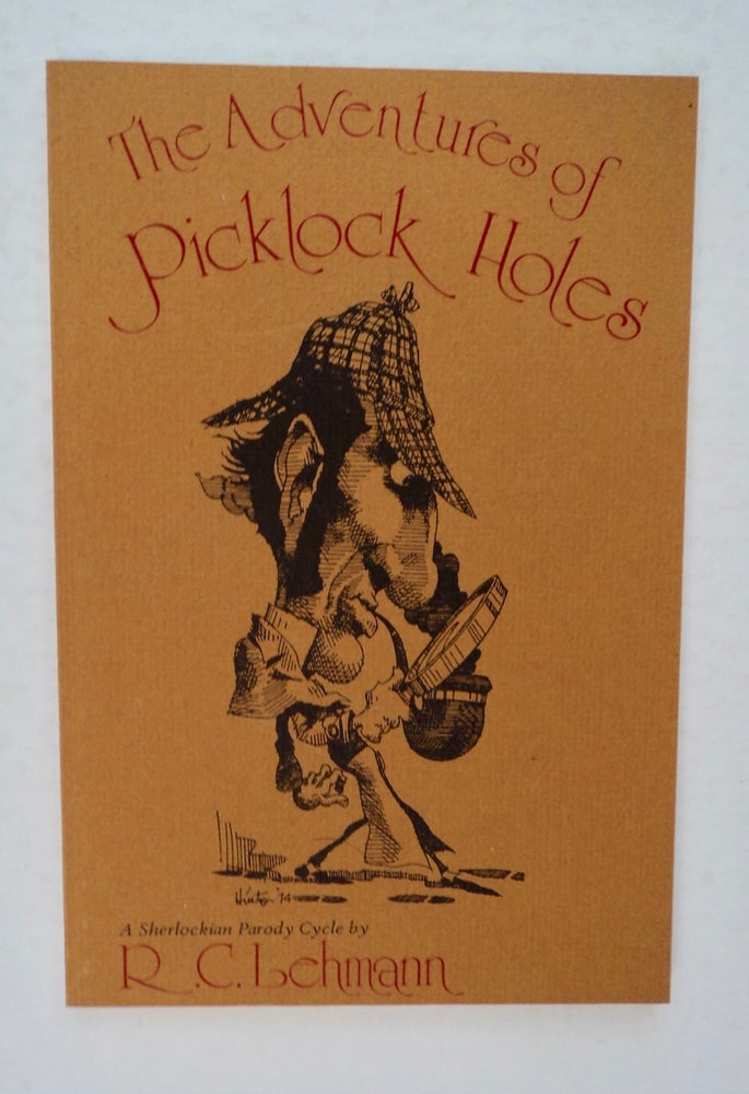 [100168] The Adventures of Picklock Holes: A Sherlockian Parody Cycle. R. C. LEHMANN.
