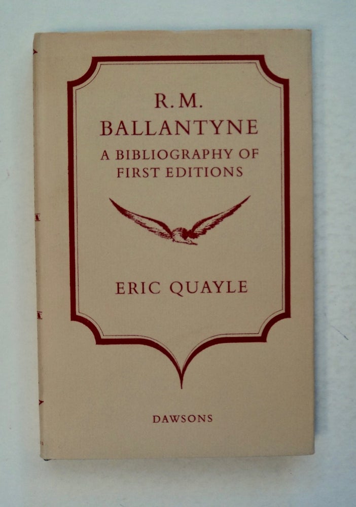 [100227] R. M. Ballantyne: A Bibliography of First Editions. Eric QUAYLE.