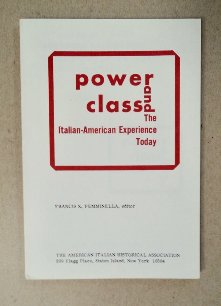 [100278] Power and Class: The Italian-American Experience Today. Francis X. FEMMINELLA, ed.