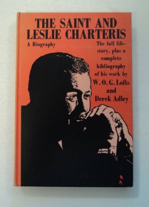 100313] The Saint and Leslie Charteris. W. O. G. LOFTS, Derek Adley
