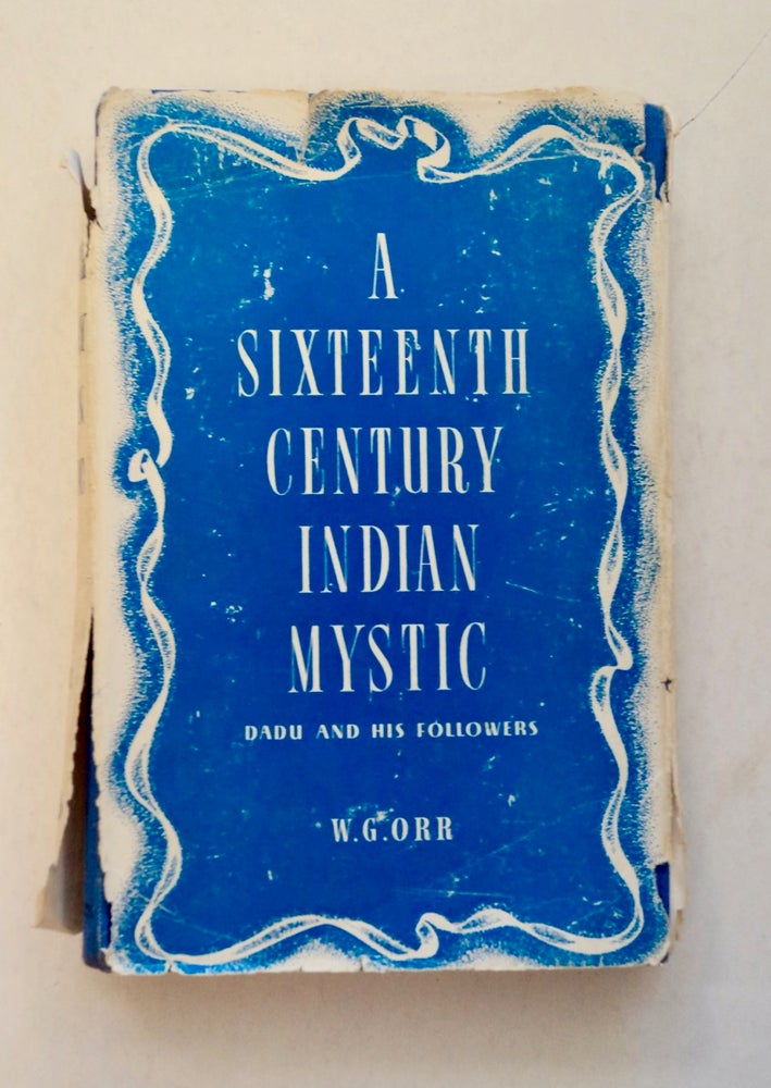 [100327] A Sixteenth Century Indian Mystic. W. G. ORR.