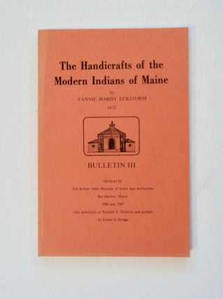 100330] The Handicrafts of the Modern Indians of Maine. Fannie Hardy ECKSTORM