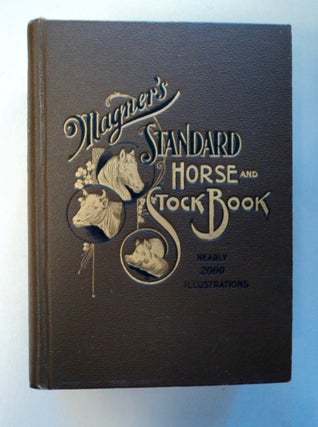 100335] Magner's Standard Horse and Stock Book: A Complete Pictorial Encyclopedia of Practical...