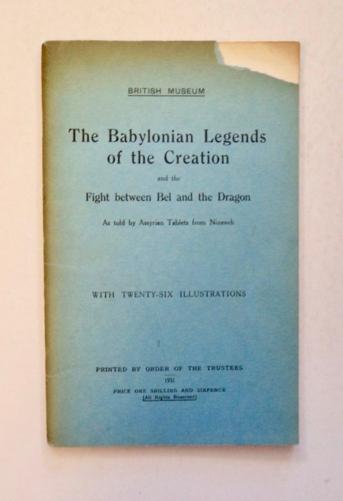 [100340] The Babylonian Legends of the Creation and the Fight between Bel and the Dragon as Told by Assyrian Tablets from Nineveh. E. A. Wallis BUDGE.