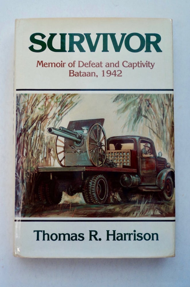 [100356] Survivor: Memoir of Defeat and Capativity, Bataan, 1942. Thomas R. HARRISON.