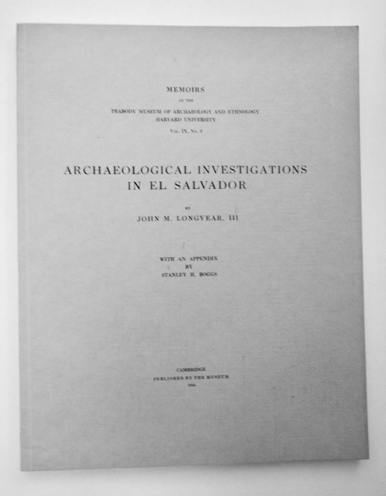 [100366] Archaeological Investigations in El Salvador. John M. LONGYEAR, III.