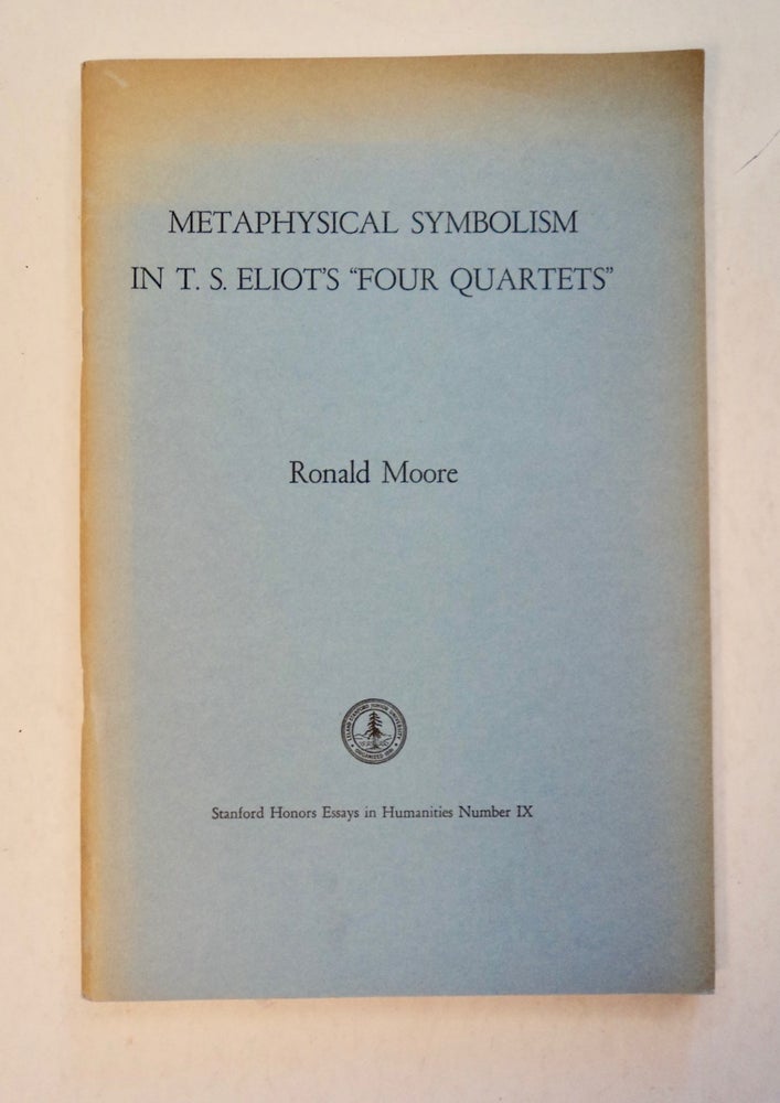 [100371] Metaphysical Symbolism in T. S. Eliot's "Four Quartets" Ronald MOORE.