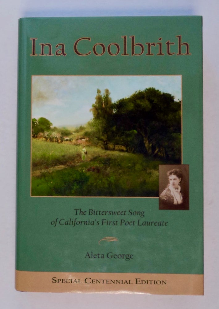 [100380] Ina Coolbrith: The Bittersweet Song of California's First Poet Laureate. Aleta GEORGE.