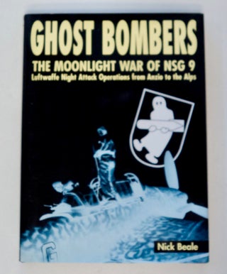 100394] Ghost Bombers: The Moonlight War of NSG 9: Luftwafe Night Attack Operations from Anzio to...