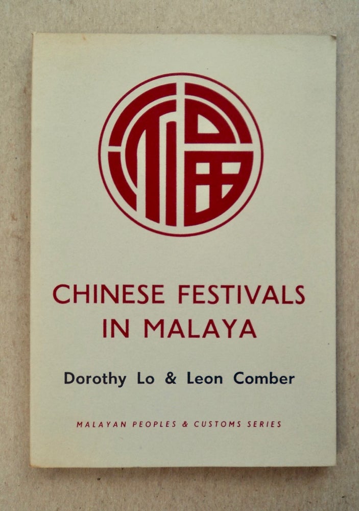 [100403] Chinese Festivals in Malaya. Dorothy LO, Leon Comber.