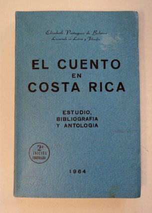 100423] El Cuento en Costa Rica: Estudio, Bibliografia y Antologia. Elizabeth PORTUGUEZDE...