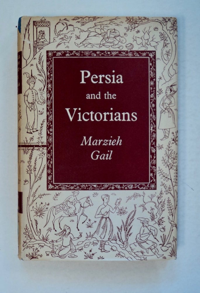 [100430] Persia and the Victorians. Marzieh GAIL.