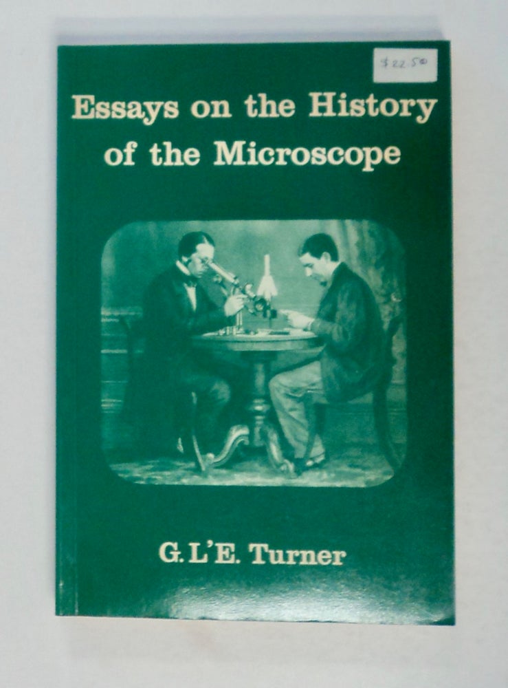 [100465] Essays on the History of the Microscope. G. L'E TURNER.