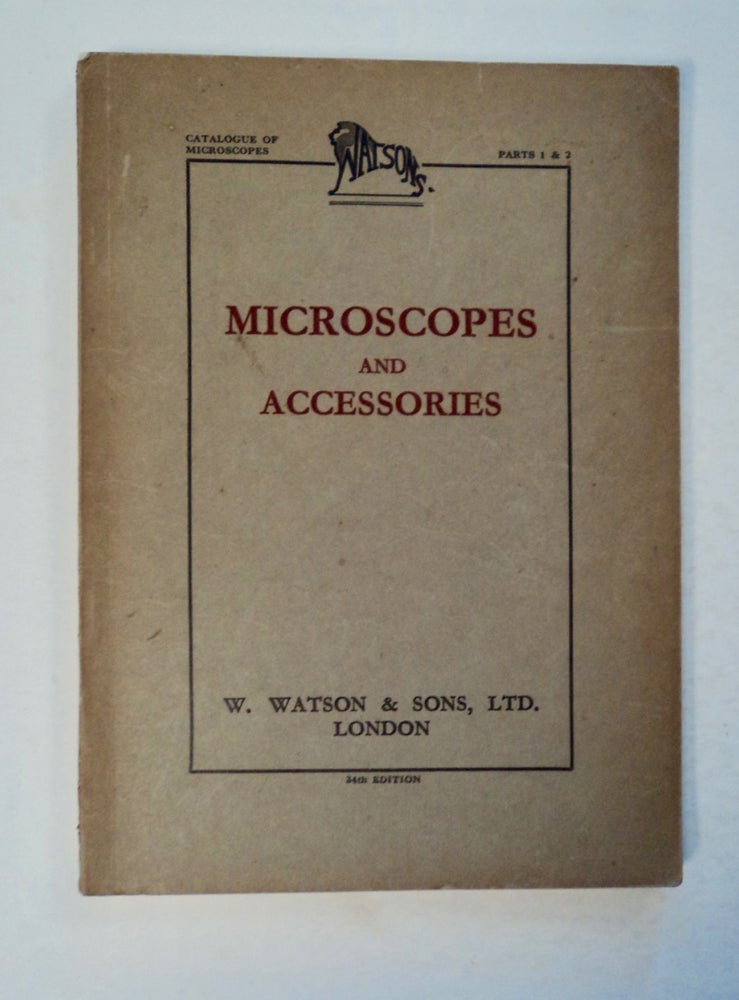 [100466] Catalogue of Watson Microscopes, Parts 1 & 2. W. WATSON, LTD SONS.