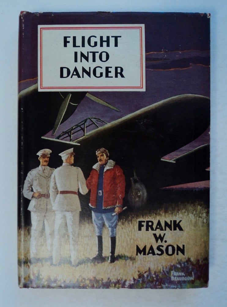 [100493] Flight into Danger. Frank W. MASON, F. Van Wyck Mason.