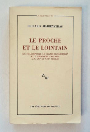 100497] Le Proche et le Lointain: Sur Shakespeare, le Drame elisabéthain et l'Ideologie anglaise...