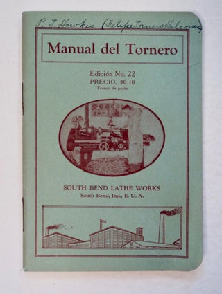 100511] Manual del Tornero: Manera de Montar, Cuidar y Manejar un Torno Parelelo de Filetear. J....