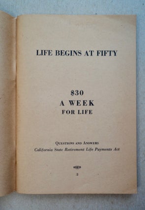 Life Begins at Fifty, $30 a Week for Life: Questions and Answers, California State Retirement Life Payments Act (cover title: Ham and Eggs for Californians)