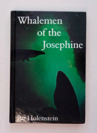 100544] Whalemen of the Josephine. Pat HOLENSTEIN