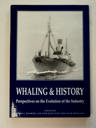 100558] Whaling and History: Perspectives on the Evolution of the Industry. Bjørn L....