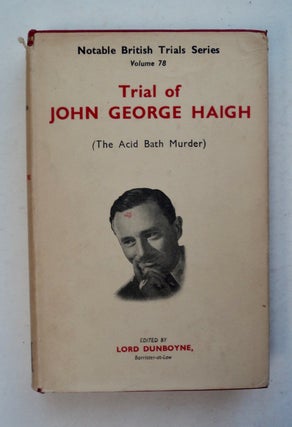 100583] The Trial of John George Haigh: (The Acid Bath Murder). Lord DUNBOYNE, ed
