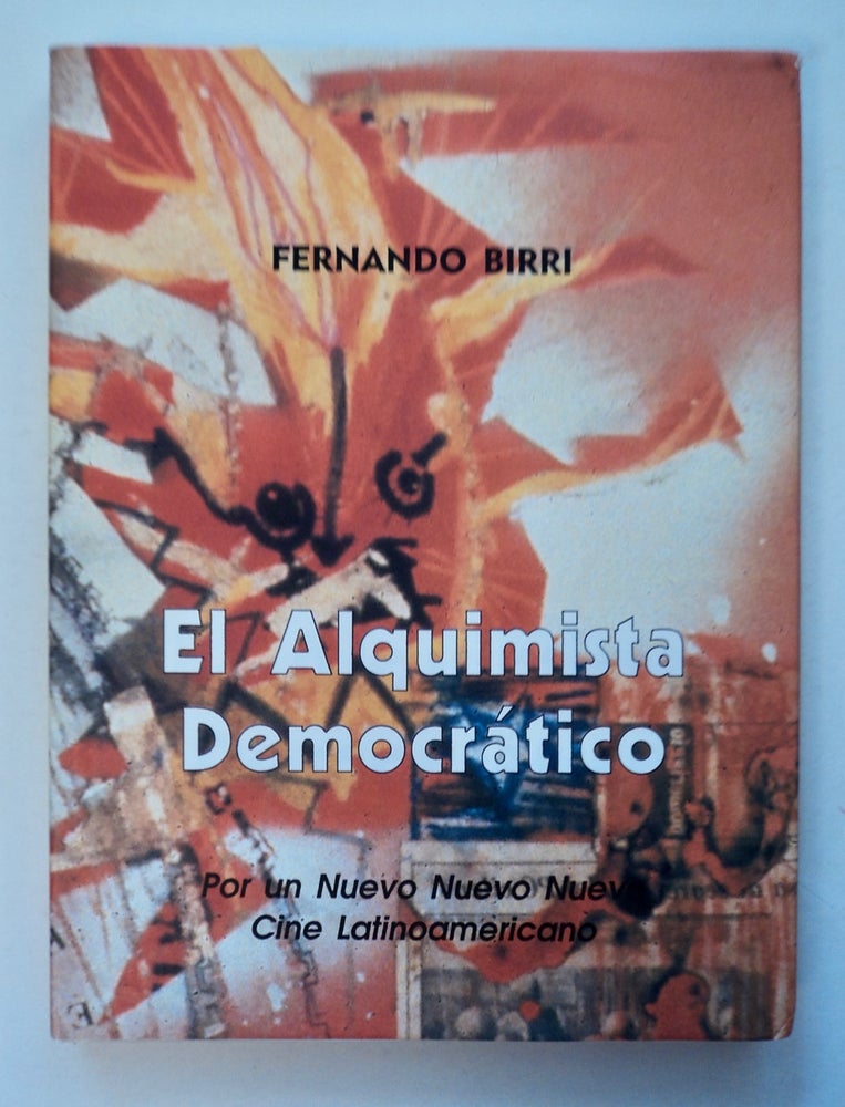 [100620] El Alquimista Democrático: Por un Nuevo Nuevo Nuevo Cine Latinoamericano. Fernando BIRRI.