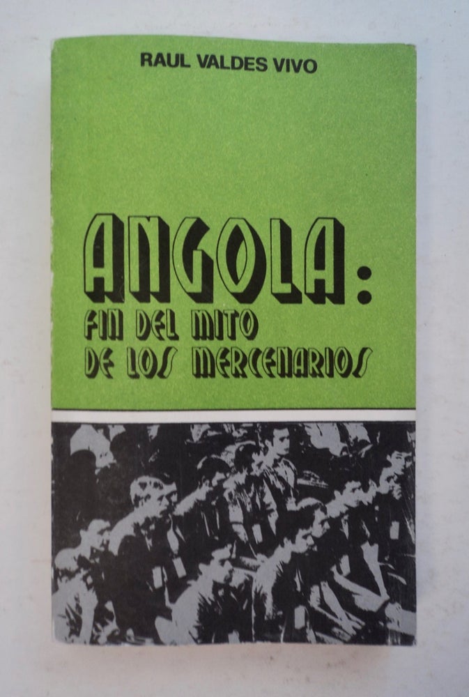[100626] Angola: Fin del Mito de los Mercenarios. Raul VALDES VIVO.