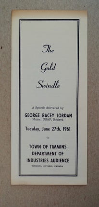 100648] The Gold Swindle: A Speech Delivered by George Racey Jordan, Major, USAF, Retired,...