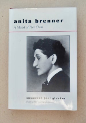 100650] Anita Brenner: A Mind of Her Own. Susannah Joel GLUSKER