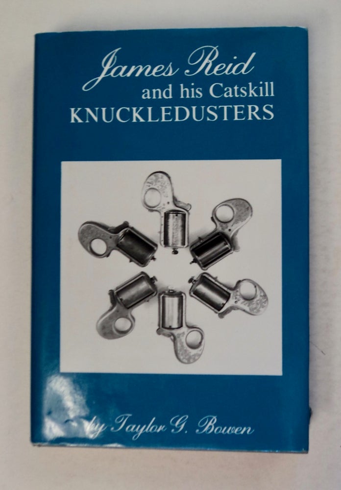 [100656] James Reid and His Catskill Knuckledusters. Taylor G. BOWEN.