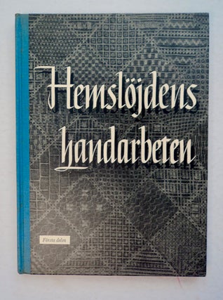 100709] Helmlöjdens Handarbeten del I. Maja LUNDBÄCK, Gertrud Ingers, utarbetad på...