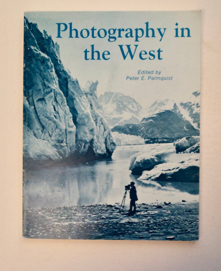 [100711] Photography in the West. Peter E. PALMQUIST, ed.
