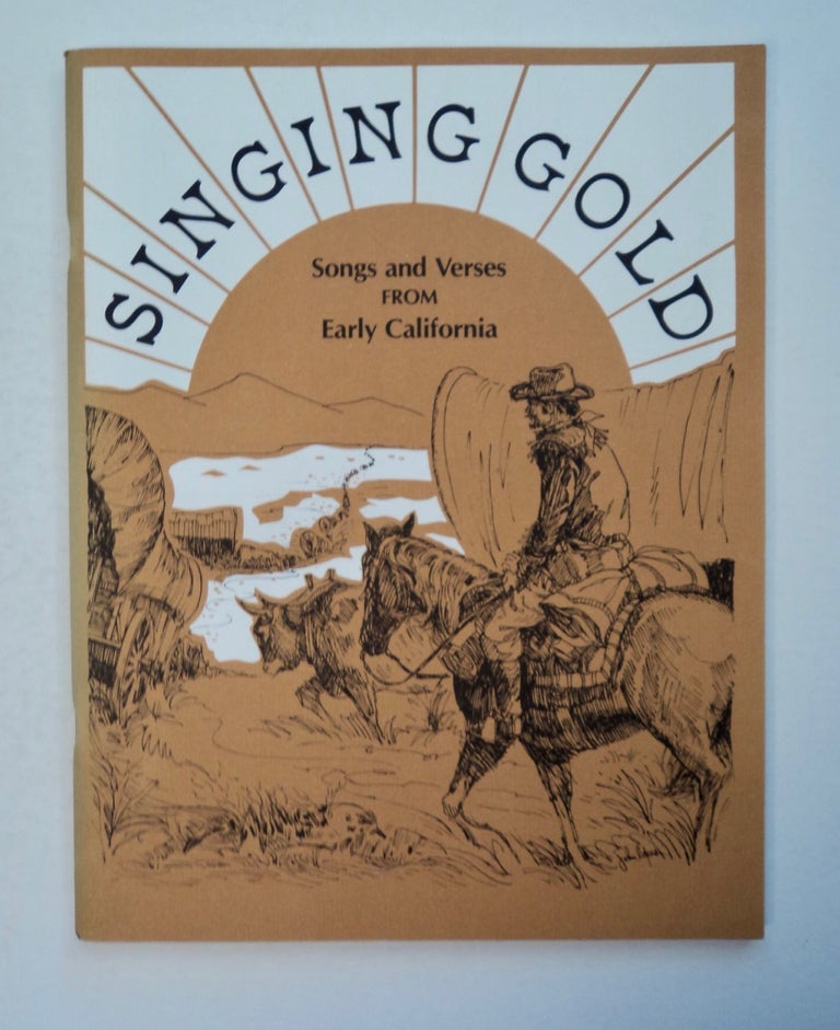 [100712] Singing Gold: Songs and Verses from Early California. Theresa MOREHOUSE, ed.
