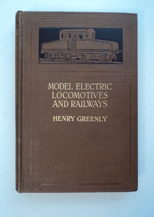 100720] Model Electric Locomotives and Railways: Their Details and Practical Construction. Henry...
