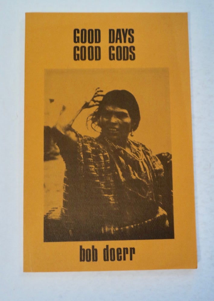 [100735] Good Days, Good Gods. Bob DOERR.