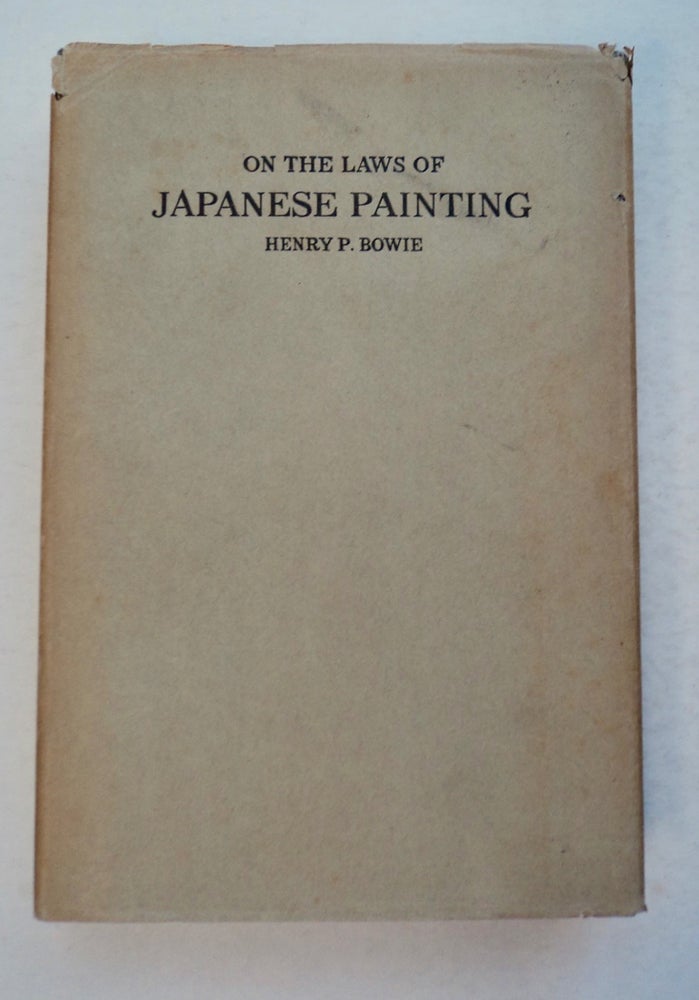 [100748] On the Laws of Japanese Painting. Henry P. BOWIE.